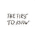 The First to Know
