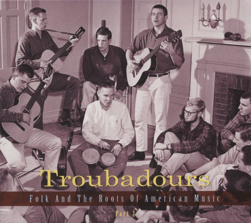 TROUBADOURS 2:FOLK AND THE ROOTS OF AMERICAN MUSIC (GERMAN)
