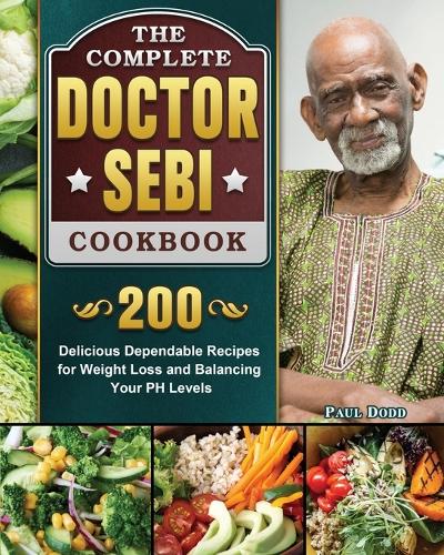 The Complete Dr. Sebi Cookbook
