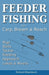 Feeder Fishing for Carp Bream and Roach