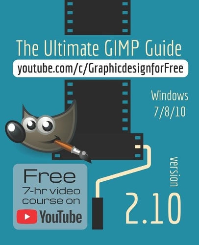 The Ultimate Gimp 2.10 Guide