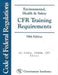 Environmental, Health & Safety CFR Training Requirements