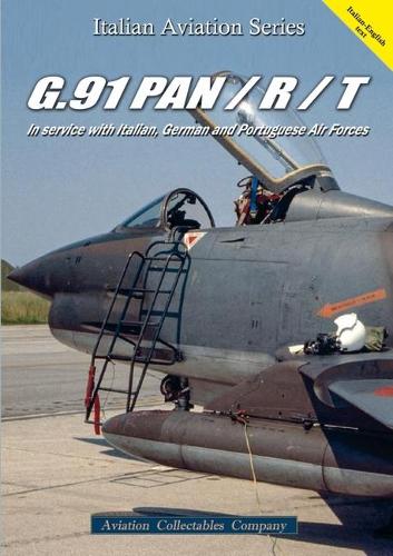 G.91 PAN/R/T: In Service with Italian, German and Portuguese Air Forces (Italian Aviation Series) (Italian and English Edition