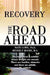 Recovery The Road Ahead