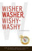 Wisher, Washer, Wishy-Washy