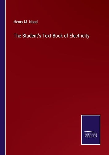 The Student's Text-Book of Electricity