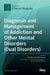 Diagnosis and Management of Addiction and Other Mental Disorders (Dual Disorders