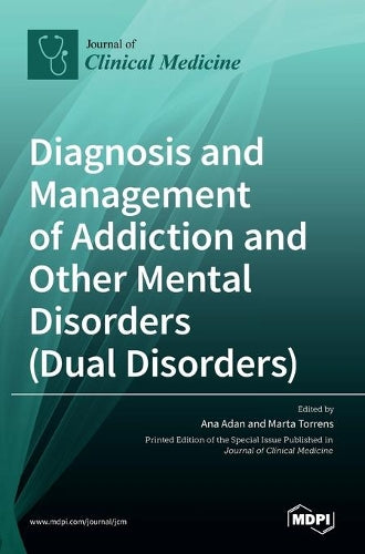 Diagnosis and Management of Addiction and Other Mental Disorders (Dual Disorders