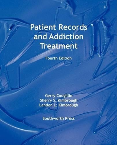 Patient Records and Addiction Treatment, Fourth Edition
