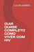 Guia Quase Completo Como Viver Com HIV