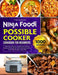 The Essential Ninja Foodi Possible Cooker Cookbook for Beginners