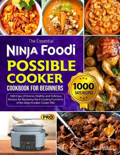 The Essential Ninja Foodi Possible Cooker Cookbook for Beginners
