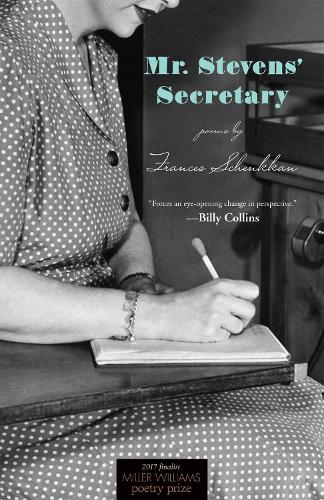 Mr. Stevens' Secretary: Poems (Miller Williams Poetry Prize