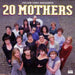 20 Mothers