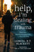 Help, I'm Dealing with Trauma