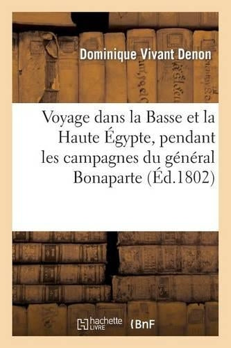 Voyage dans la Basse et la Haute Égypte, pendant les campagnes du général Bonaparte (Histoire