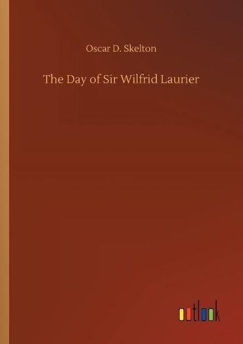 The Day of Sir Wilfrid Laurier