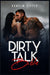Dirty Talk Bible: How Men and Women Can Have Mind-Blowing Sexual Experiences Simply by Talking Dirty (2022 Guide for Beginners