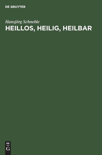 Heillos, heilig, heilbar: Die Geschichte der Epilepsie von den Anfängen bis heute (German Edition