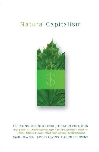 Natural Capitalism:Creating the Next Industrial Revolution