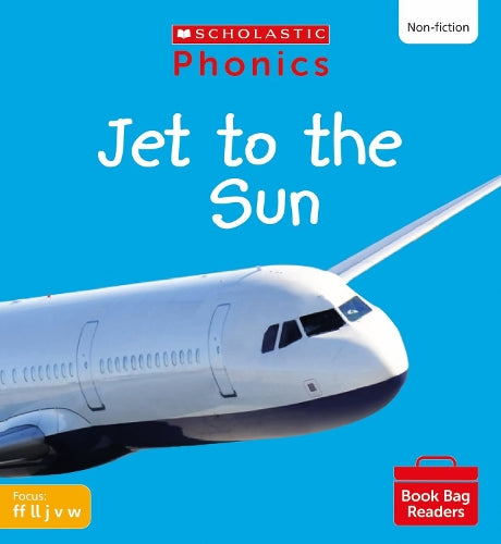 Jet to the Sun (Set 3) Matched to Little Wandle Letters and Sounds Revised