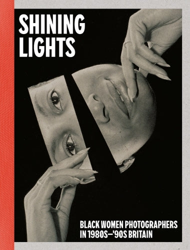 Shining Lights: Black Women Photographers in 1980s-'90s Britain