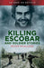 Killing Escobar and Soldier Stories