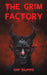 The Grim Factory