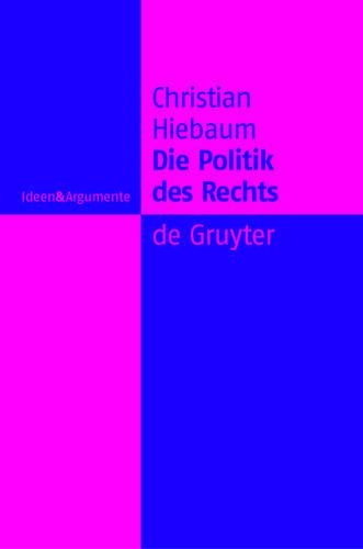 Die Politik des Rechts: Eine Analyse juristischer Rationalität (Ideen & Argumente) (German Edition