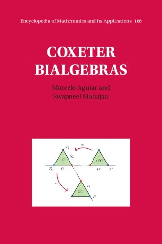 Coxeter Bialgebras: 186 (Encyclopedia of Mathematics and its Applications, Series Number 186