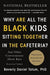 Why Are All the Black Kids Sitting Together in the Cafeteria? (Revised Edition)
