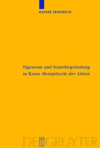 Eigentum und Staatsbegründung in Kants 'Metaphysik der Sitten'