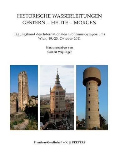 Historische Wasserleitungen. Gestern - Heute - Morgen
