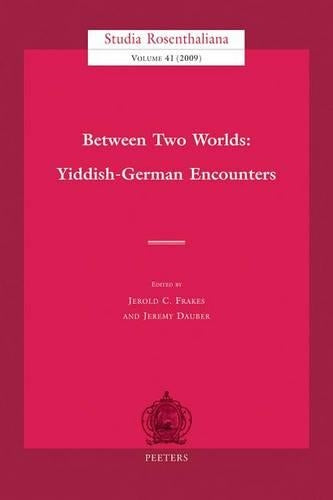 Between Two Worlds: Yiddish-German Encounters