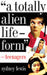 A Totally Alien Life-Form
