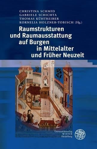 Raumstrukturen Und Raumausstattung Auf Burgen in Mittelalter Und Fruher Neuzeit