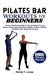 Pilates Bar Workouts for Beginners