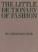 The Little Dictionary of Fashion