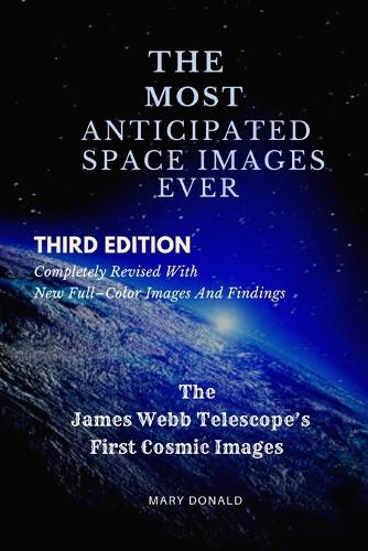 The Most Anticipated Space Images Ever