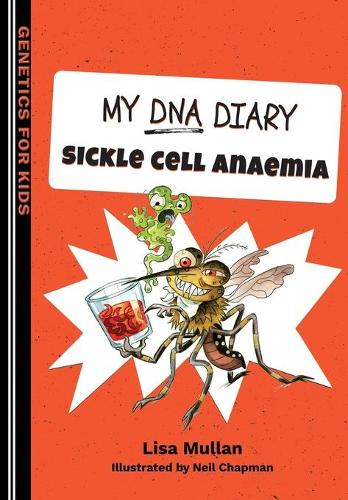 My DNA Diary: Sickle Cell Anaemia: 2 (Genetics for Kids Series