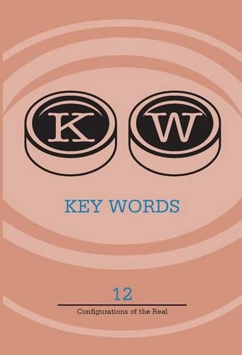 Key Words: a Journal of Cultural Materialism 2014: Configurations of the Real (Key Words: a Journal of Cultural Materialism: Configurations of the Real
