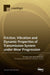 Friction, Vibration and Dynamic Properties of Transmission System under Wear Progression