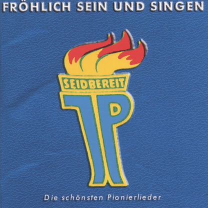 Fröhlich Sein und Singen. Die schönsten Pionierlieder