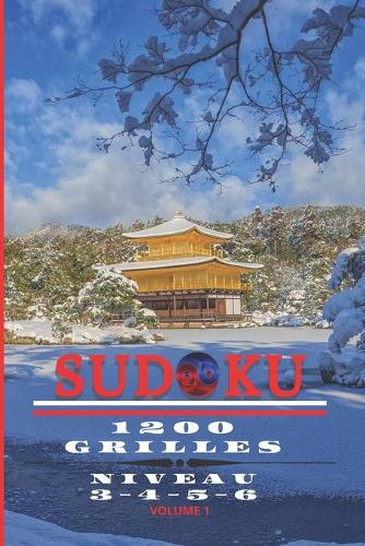 SUDOKU 1200 grilles , niveau 3-4-5-6 , volume 1 , 200 PAGES , 15,24 x 22,86 cm (6X9po