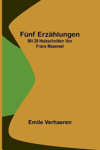 Fünf Erzählungen; Mit 28 Holzschnitten von Frans Masereel
