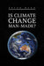 Is Climate Change Man-Made?