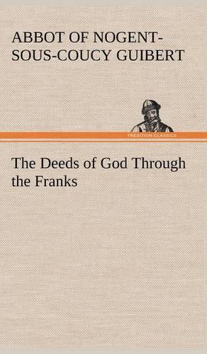 The Deeds of God Through the Franks