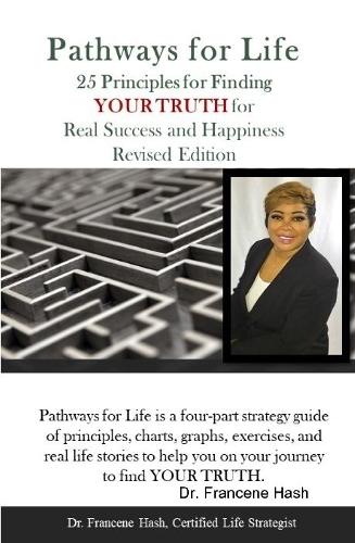 Pathways for Life - 25 Principles for Finding YOUR TRUTH for Real Success and Happiness