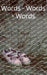 Words - Words - Words