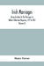 Irish Marriages, Being An Index To The Marriages In Walker'S Hibernian Magazine, 1771 To 1812; With An Appendix, From The Notes Of Sir Arthur Vicars, F.S.A. Ulster King Of Arms, Of The Births, Marriag